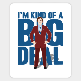 Anchorman Ron Burgundy Kind Of A Big Deal Magnet